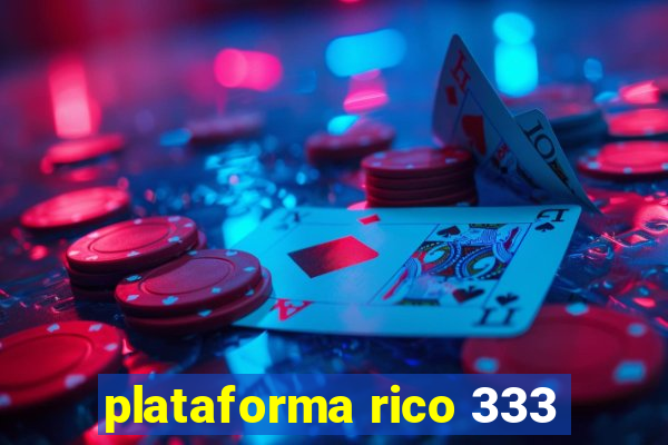 plataforma rico 333